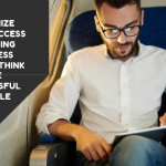 Maximize your Success by Flying Business Class – Think like Successful People