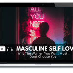 Masculine Self Love Edition